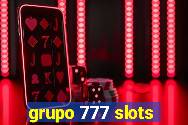 grupo 777 slots